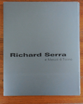 Item #35362 Richard Serra ai Mercati di Traiano (Weight and Measure Drawings). Richard Art - Serra