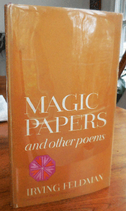Item #35405 Magic Papers and Other Poems (Signed Review Copy). Irving Feldman