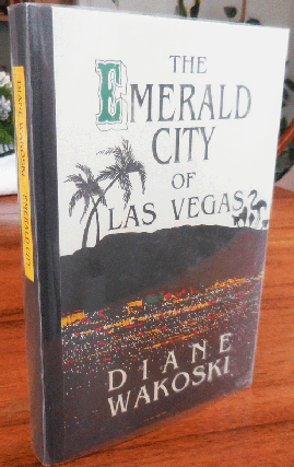 Item #35421 The Emerald City of Las Vegas. Diane Wakoski