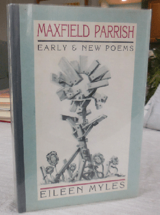 Item #35444 Maxfield Parrish Early & New Poems (Signed Limited). Eileen Myles