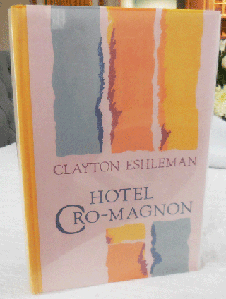 Item #35454 Hotel Cro-Magnon (Signed). Clayton Eshleman