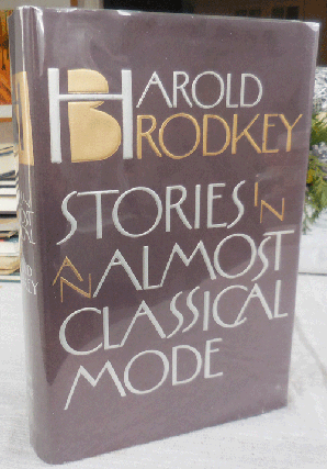 Item #35461 Stories In An Almost Classical Mode (Signed). Harold Brodkey