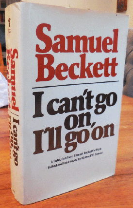 Item #35494 I Can't Go On, I'll Go On. Samuel Beckett