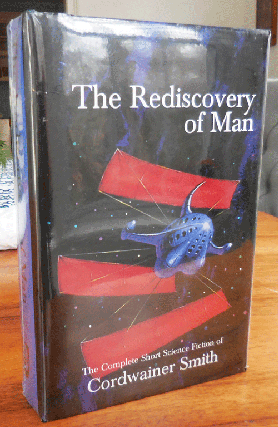 Item #35506 The Rediscovery of Man; The Complete Short Science Fiction of Cordwainer Smith....