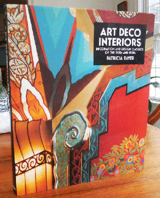 Item #35512 Art Deco Interiors; Decoration and Design Classics of the 1920's and 1930's. Patricia...