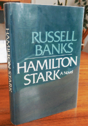 Item #35627 Hamilton Stark (Inscribed to Clarence Major). Russell Banks