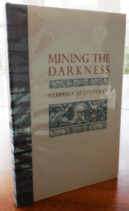 Item #35659 Mining The Darkness (Signed Lettered Edition). Stephen Stepanchev