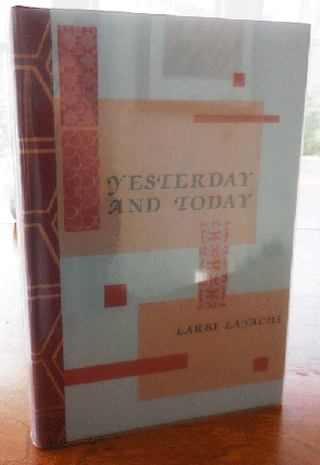 Item #35664 Yesterday And Today (Signed Lettered Copy). Larbi Layachi