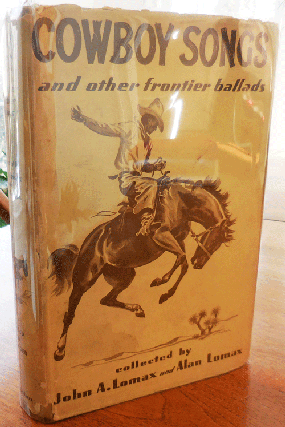 Item #35706 Cowboy Songs and Other Frontier Ballads (Signed by John A. Lomax). John A. and Alan...