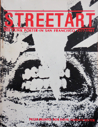 Item #35719 StreetArt The Punk Poster In San Francisco 1977 - 1981 (Inscribed by Peter Belisto)....