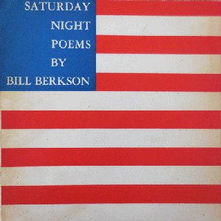 Item #35742 Saturday Night Poems. Bill Berkson