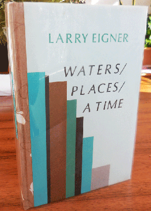 Item #35783 Waters / Places / A Time (Signed Lettered Copy. Larry Eigner