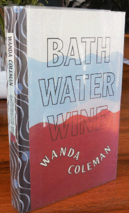 Item #35792 BathWater Wine (Bath Water Wine) (Signed Limited Edition). Wanda Coleman