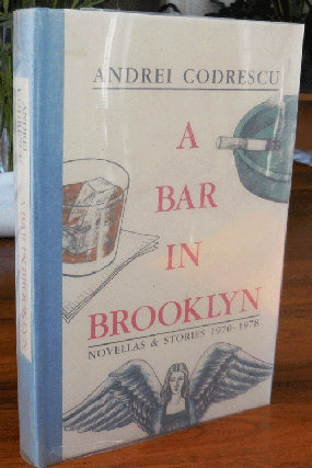 Item #35796 A Bar In Brooklyn - Novellas & Stories 1970 - 1978 (Signed). Andrei Codrescu