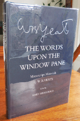 Item #35866 The Words Upon The Window Pane; Manuscript Materials by W. B. Yeats. Mary Yeats...