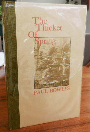Item #35904 The Thicket of Spring (Signed); Poems 1926 - 1969. Paul Bowles